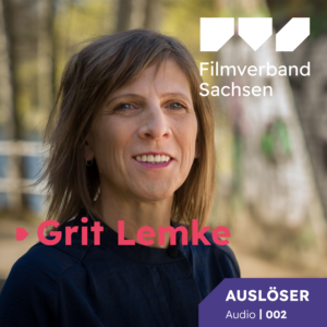 Auslöser Audio 02: Grit Lemke