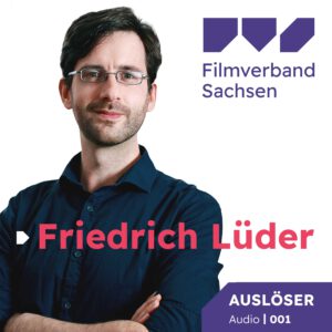 Auslöser Audio - Der Podcast vom Filmverband Sachsen